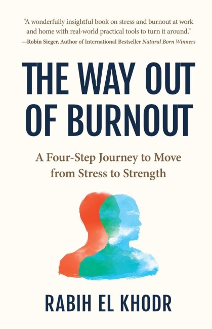 The Way Out of Burnout - Rabih El Khodr
