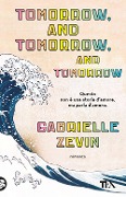 Cover-Bild zum Titel 'Tomorrow, and tomorrow, and tomorrow. Ediz. italiana' von 'Gabrielle Zevin'
