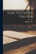 Some Dogmas of Religion - Marjorie Lebus