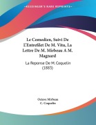 Cover-Bild zum Titel 'Le Comedien, Suivi De L'Entrefilet De M. Vitu, La Lettre De M. Mirbeau A M. Magnard' von 'Octave Mirbeau, C. Coquelin'
