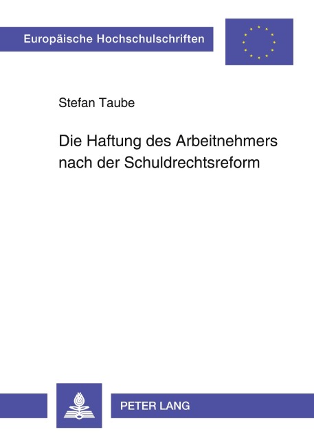 Die Haftung des Arbeitnehmers nach der Schuldrechtsreform - Stefan Taube
