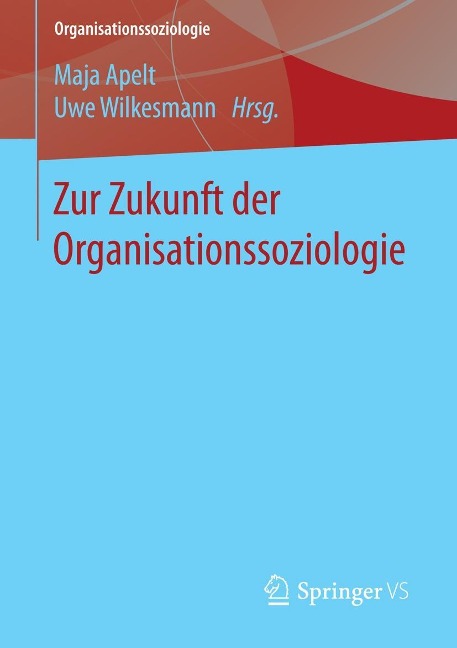 Zur Zukunft der Organisationssoziologie - 