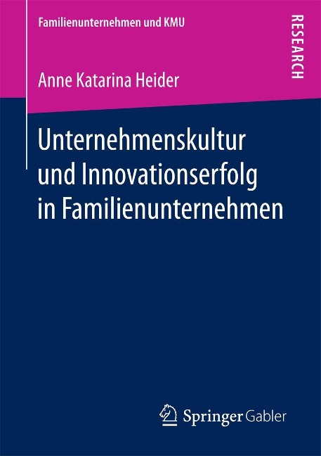 Unternehmenskultur und Innovationserfolg in Familienunternehmen - Anne Katarina Heider