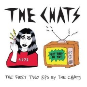 Cover-Bild zum Titel 'The First Two EPs By The Chats' von 'The Chats'