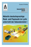 Cover-Bild zum Titel 'Aktuelle deutschsprachige Rock- und Popmusik im Lyrikunterricht der Sekundarstufe I' von 'Susanne Pichottky'