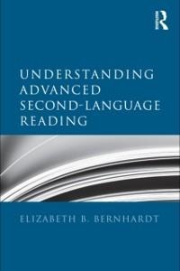 Understanding Advanced Second-Language Reading - Elizabeth Bernhardt