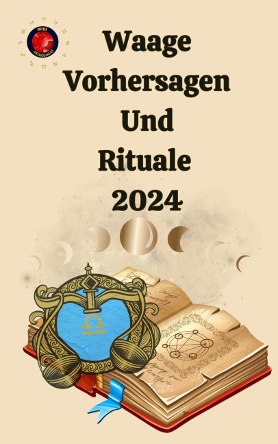 Waage Vorhersagen Und Rituale  2024 - Alina A Rubi, Angeline Rubi