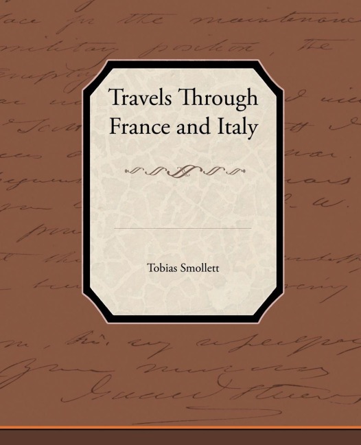 Travels Through France and Italy - Tobias Smollett