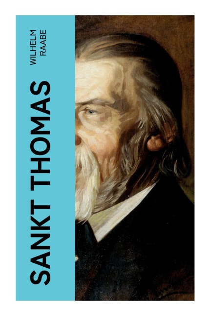 Sankt Thomas - Wilhelm Raabe