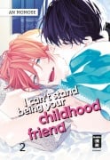 Cover-Bild zum Titel 'I can't stand being your Childhood Friend 02' von 'An Momose'