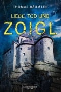 Cover-Bild zum Titel 'Liebe, Tod und Zoigl' von 'Thomas Bäumler'