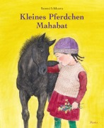 Cover-Bild zum Titel 'Kleines Pferdchen Mahabat' von 'Satomi Ichikawa'
