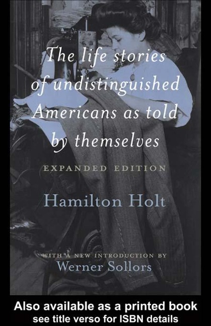 The Life Stories of Undistinguished Americans as Told by Themselves - 