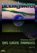 Cover-Bild zum Titel 'DIE TERRANAUTEN, Band 70: DAS GRÜNE PARADIES' von 'Andreas Weiler'