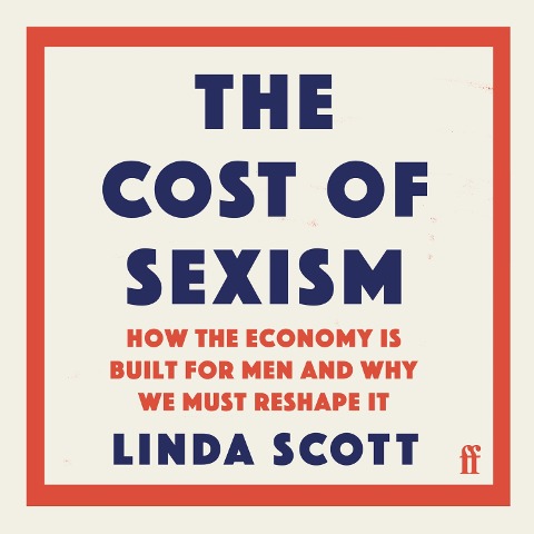 The Cost of Sexism - Linda Scott