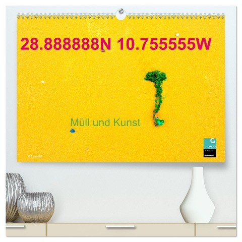 28.888888N 10.755555W Müll und Kunst (hochwertiger Premium Wandkalender 2024 DIN A2 quer), Kunstdruck in Hochglanz - Fru. Ch Fru. Ch