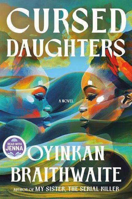 Cursed Daughters: A Read with Jenna Pick - Oyinkan Braithwaite