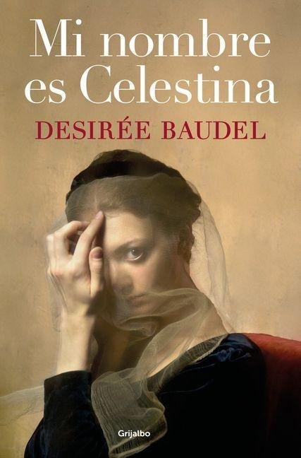 Mi Nombre Es Celestina / My Name Is Celestina - Desirée Baudel