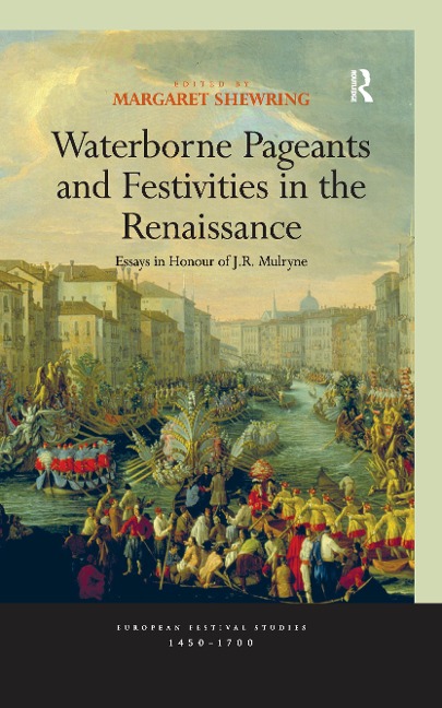 Waterborne Pageants and Festivities in the Renaissance - 