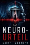 Cover-Bild zum Titel 'DAS NEURO-URTEIL' von 'Aurel Varnier'