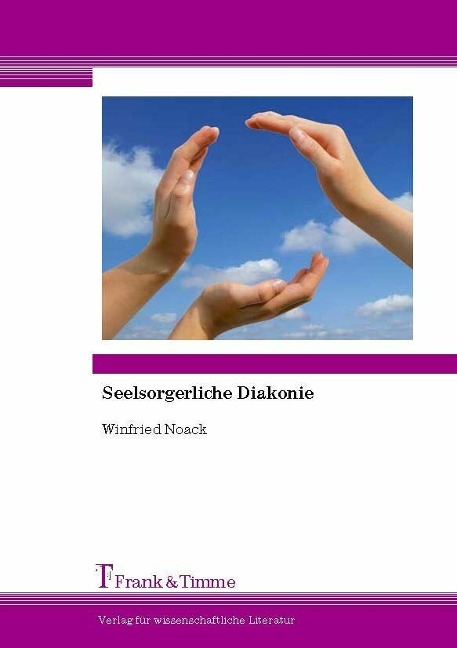 Seelsorgerliche Diakonie - Winfried Noack
