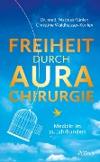 Cover-Bild zum Titel 'Freiheit durch Aurachirurgie' von 'Mathias Künlen'