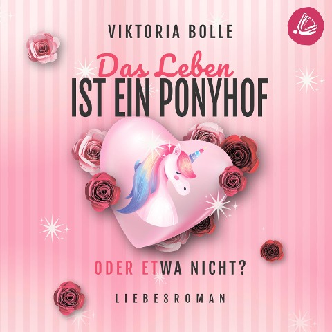 Das Leben ist ein Ponyhof - oder etwa nicht - Viktoria Bolle