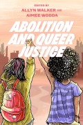 Cover-Bild zum Titel 'Abolition and Queer Justice' von 'Aimee Wodda, Allyn Walker'