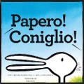 Cover-Bild zum Titel 'Papero! Coniglio!' von 'Amy Krouse Rosenthal, Tom Lichtenheld'