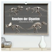 Cover-Bild zum Titel 'Knochen der Giganten - Dinosaurier im Porträt (hochwertiger Premium Wandkalender 2026 DIN A2 quer), Kunstdruck in Hochglanz' von 'Mb Fotografie'