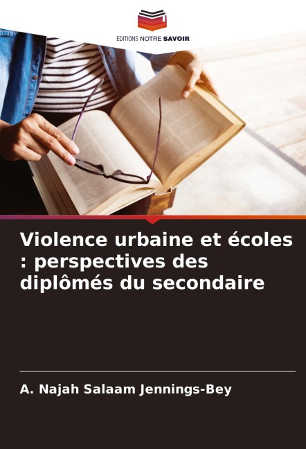Violence urbaine et écoles : perspectives des diplômés du secondaire - A. Najah Salaam Jennings-Bey