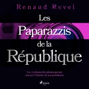 Cover-Bild zum Titel 'Les Paparazzis de la République' von 'Renaud Revel'