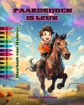 Paardrijden is leuk - Kleurboek voor kinderen - Fascinerende avonturen van paarden en eenhoorns - Kidsfun Editions