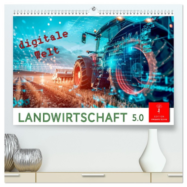 Landwirtschaft 5.0 - digitale Welt (hochwertiger Premium Wandkalender 2026 DIN A2 quer), Kunstdruck in Hochglanz - Peter Roder