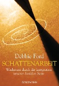 Cover-Bild zum Titel 'Schattenarbeit' von 'Debbie Ford'