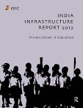 Cover-Bild zum Titel 'India Infrastructure Report 2012' von 'Idfc Foundation'
