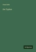 Cover-Bild zum Titel 'Der Typhus' von 'Franz Seitz'