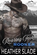Cover-Bild zum Titel 'Roaring Fork Rooker (Roaring Fork Ranch, #4)' von 'Heather Slade'