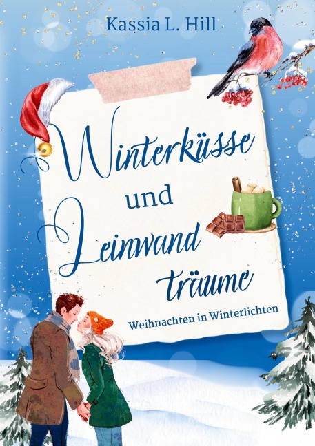 Winterküsse und Leinwandträume - Kassia L. Hill