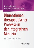 Dimensionen therapeutischer Prozesse in der Integrativen Medizin - 