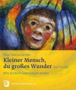 Cover-Bild zum Titel 'Kleiner Mensch, du großes Wunder' von 'Paul Weismantel'