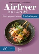 Cover-Bild zum Titel 'Airfryer Balance - Essen gegen chronische Entzündungen' von 'Agnieszka Peralta Martin, Peter Heilmeyer'