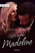 Süße, wilde Madeline - Michelle Reid