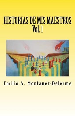 Historias de mis maestros - Emilio a Montanez-Delerme