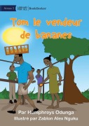 Cover-Bild zum Titel 'Tom the Banana Seller - Tom le vendeur de bananes' von 'Humphreys Odunga'