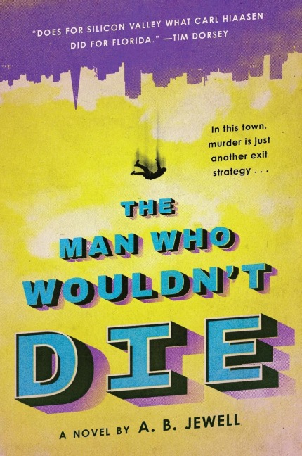 The Man Who Wouldn't Die - A B Jewell