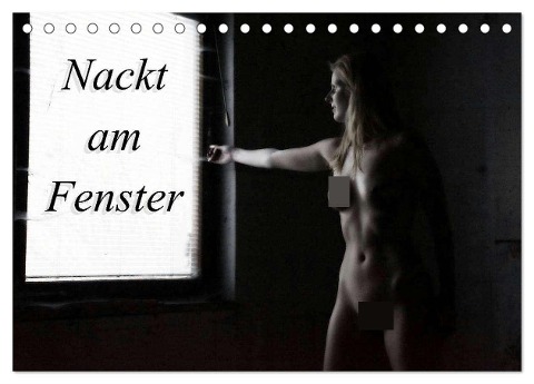 Nackt am Fenster (Tischkalender 2025 DIN A5 quer), CALVENDO Monatskalender - Juri Lee