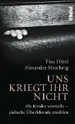 Cover-Bild zum Titel 'Uns kriegt ihr nicht' von 'Tina Hüttl, Alexander Meschnig'