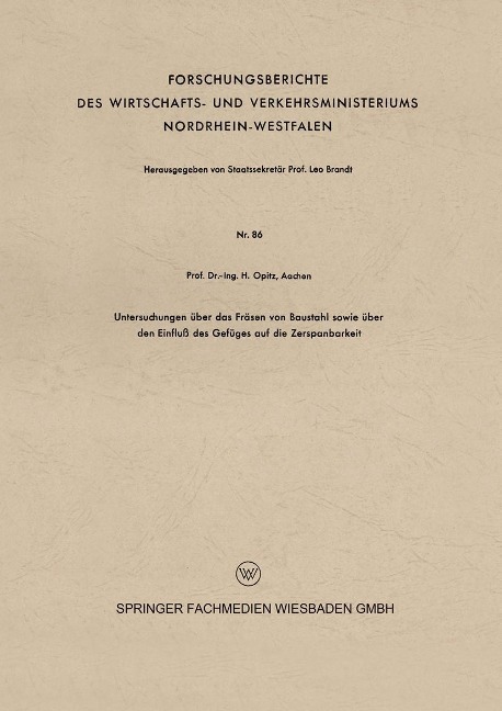 Untersuchungen über das Fräsen von Baustahl sowie über den Einfluß des Gefüges auf die Zerspanbarkeit - Herwart Opitz