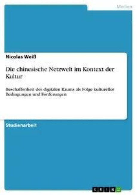 Die chinesische Netzwelt im Kontext der Kultur - Nicolas Weiß
